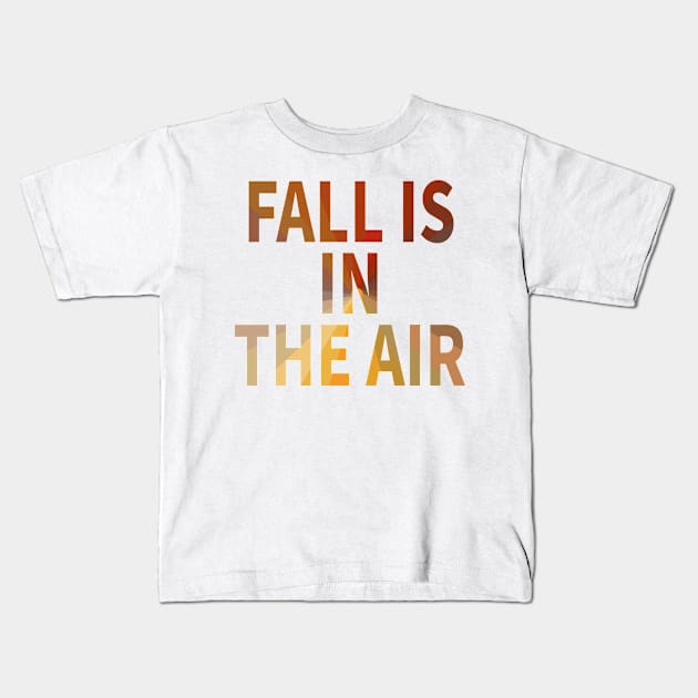 Fall is in the air Kids T-Shirt by MARTINI.Style